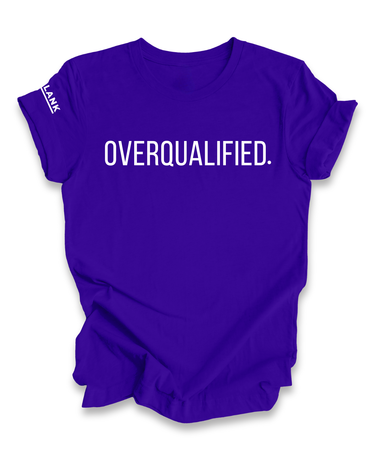 OVERQUALIFIED TEE